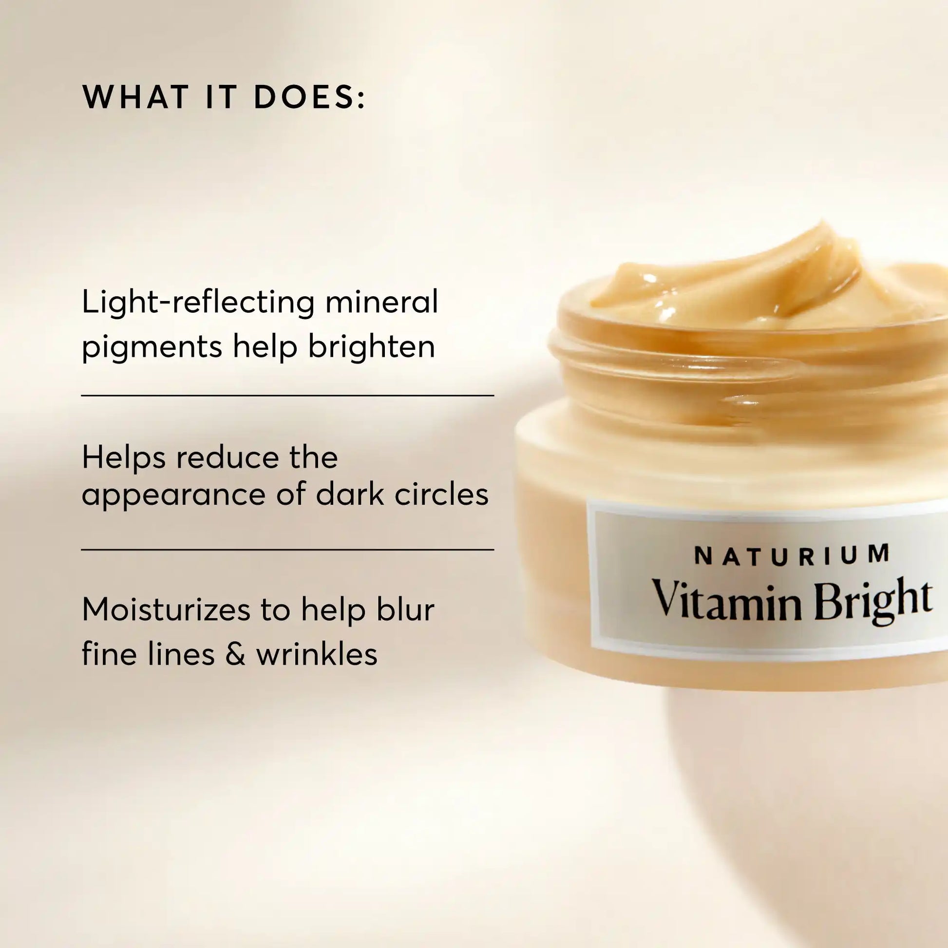 vitamin-bright-illuminating-eye-cream-b9 NATR-10086-Alt-Image-Vitamin-Bright-Illuminating-Eye-Cream-02_b4051379-6020-47e3-9fb5-1793b743726f.webp